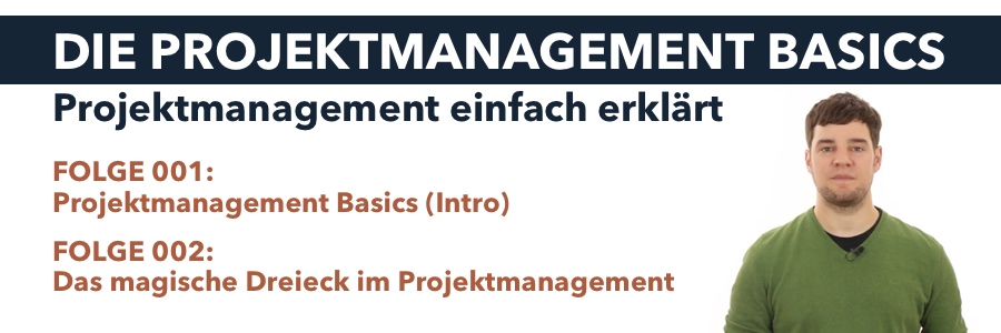 Projektmanagement Basics - Intro und Magisches Dreieck