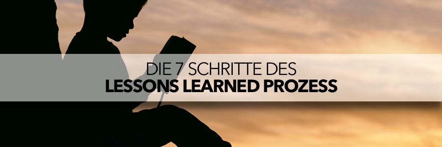 Die 7 Schritte des Lessons Learned Prozess